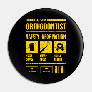 Orthodontist Dentist Safety Information Pin