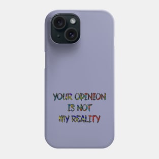 Opinion Phone Case