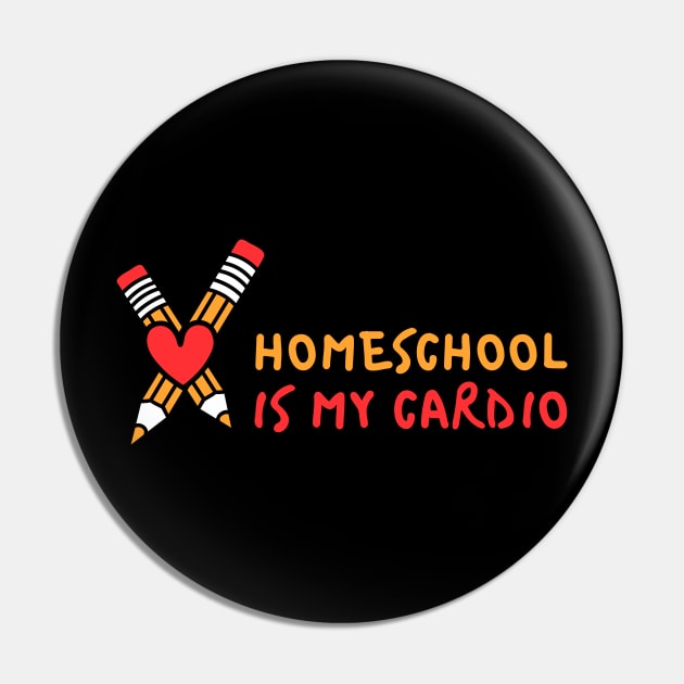 Homeschool Is My Cardio Homeschool Mom Funny Home Education Parent Family Pin by NickDezArts
