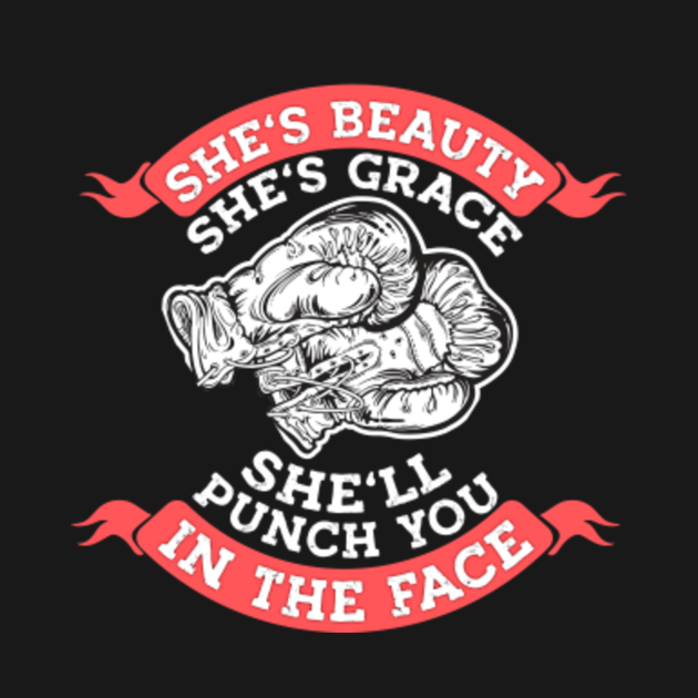 Shes Beauty Shes Grace Shell Punch You In The Face Funny Funny Hoodie Teepublic 8490