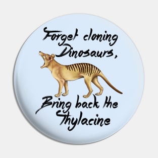 Forget Cloning Dinosaurs, Bring Back The Thylacine Pin