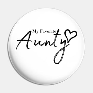 My Favorite Aunty Pin