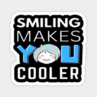 Smiling Makes You Cooler Blue Magnet