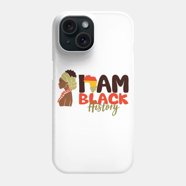 I Am Black History Black Women Gift Phone Case by EvetStyles