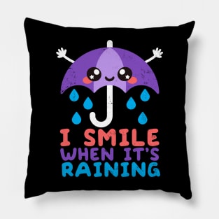 I smile when its raining Pillow