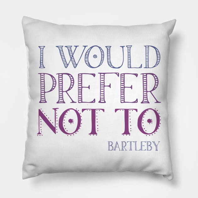 "I would prefer not to" - book quote, Bartleby the Scrivener, Melville (purple text) Pillow by Ofeefee