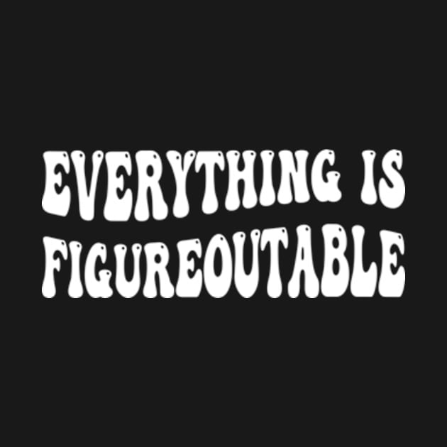 everything is figureoutable by style flourish