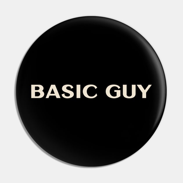 Basic Guy That Guy Funny Ironic Sarcastic Pin by TV Dinners