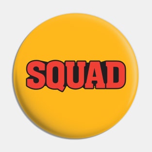 Squad Pin