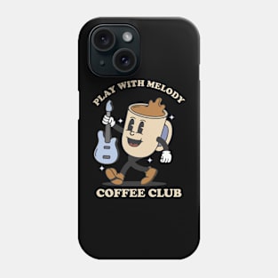 Play with Melody Coffee Club Phone Case