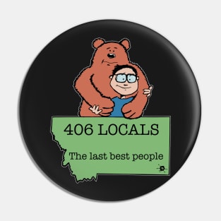 406 Locals the last best people Pin