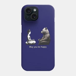 May You Be Happy Phone Case