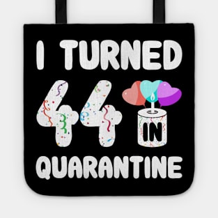 I Turned 44 In Quarantine Tote