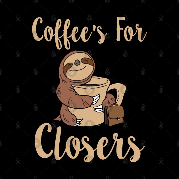 Coffee's For Closers by KsuAnn