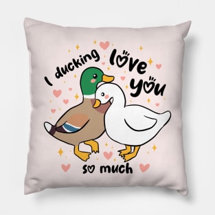 I ducking love you a funny and cute duck couple pun Pillow