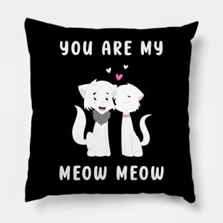 You Are My Meow Meow Pillow