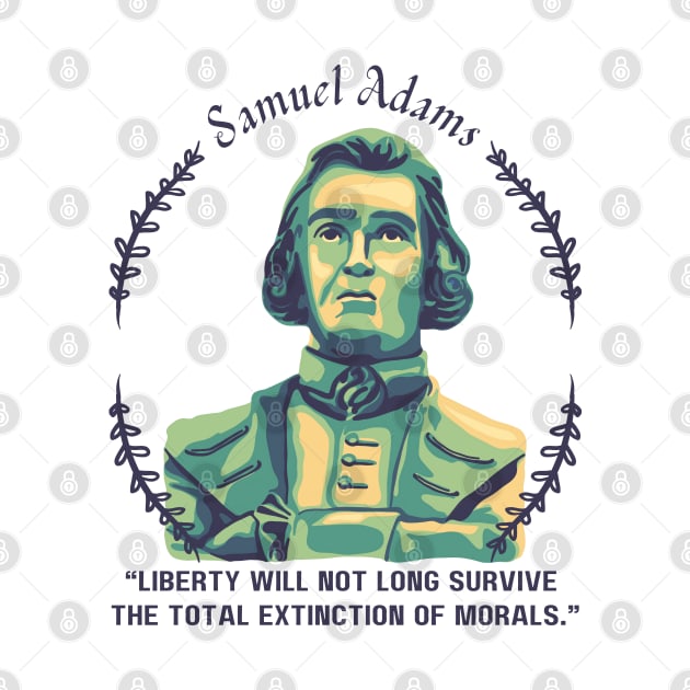 Samuel Adams Portrait and Quote by Slightly Unhinged