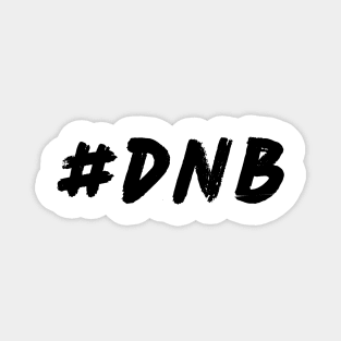 #DNB Magnet