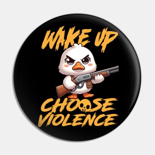 Wake Up - Choose Violence Pin