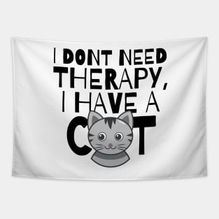 I dont need therapy I have a cat Tapestry
