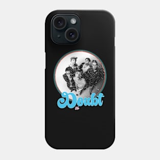 no doubt Phone Case