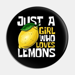 Just A Girl Who Loves Lemons Funny Pin