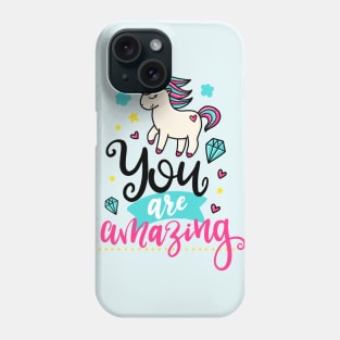 You are amazing Phone Case