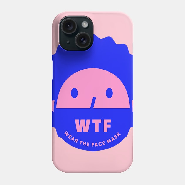 Wear The Mask | WFT Girl Edition Phone Case by technicolorable