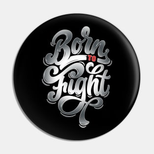 Born to Fight Pin