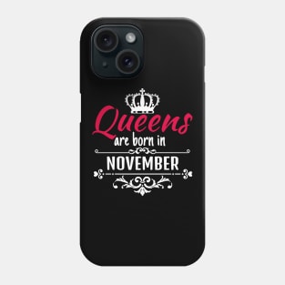 Queens are born in November Phone Case