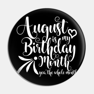 August Birthday (white version) Pin