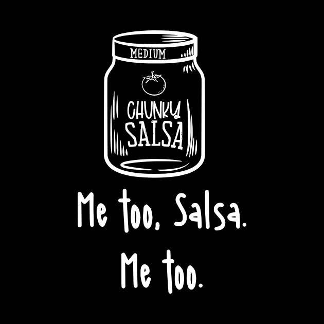 Me Too Salsa Me too Funny salsa by John white