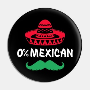 0% Mexican with sombrero and mustache for Cinco de Mayo Pin