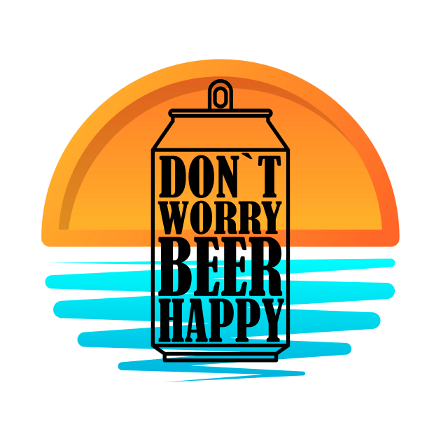 Don`t Worry Beer Happy v.2 by Dimion666