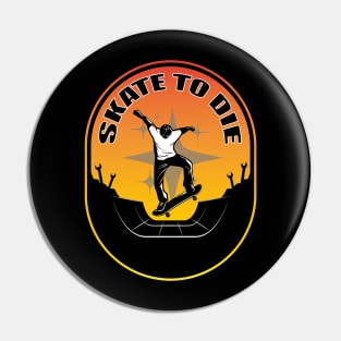 skate to die Pin