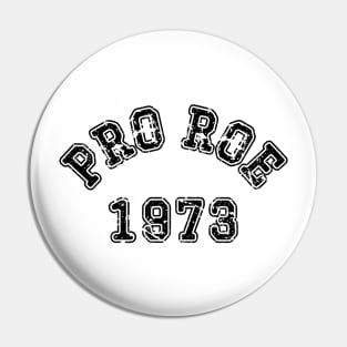 Pro Roe 1973 vintage Pin