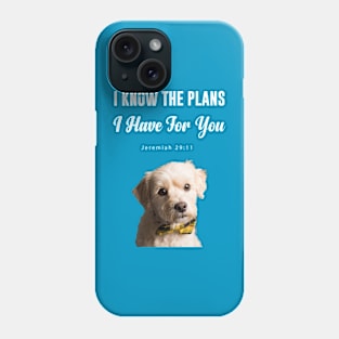 I KNOW THE PLANS I HAVE FOR YOU Phone Case