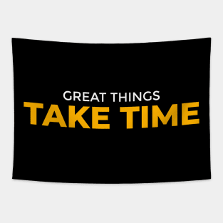 Great Things Take Time Tapestry