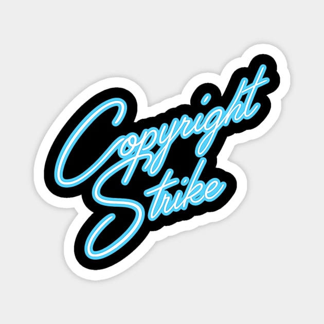 Copyright Strike Magnet by Jamie's Store 1