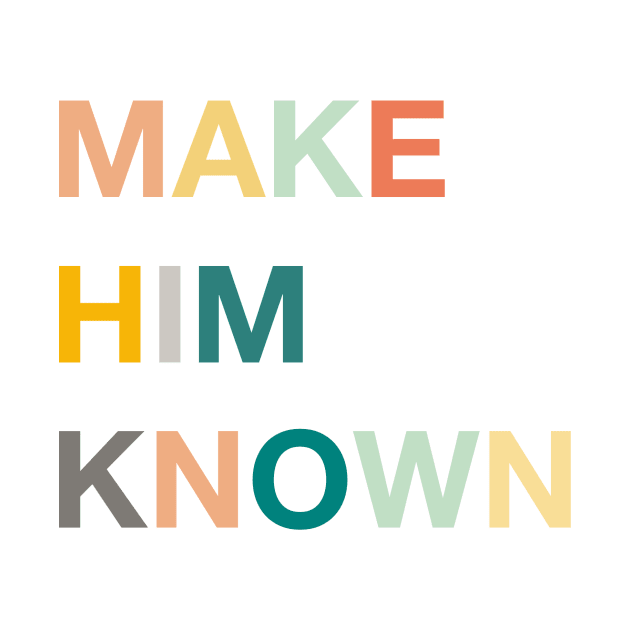 make him known by andienoelm