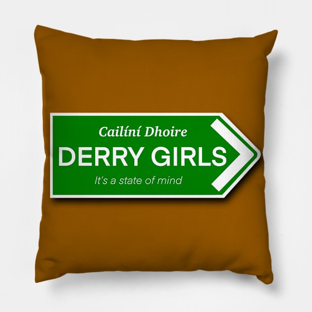 Derry Girls Sign Pillow by Maddy Young