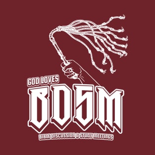 God Loves BDSM! T-Shirt