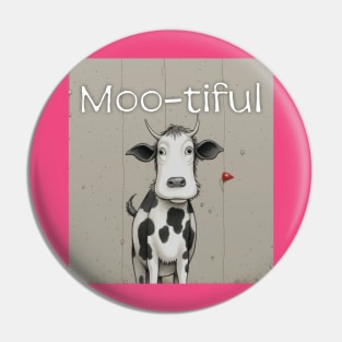 Cow with Moo-tiful day Pin