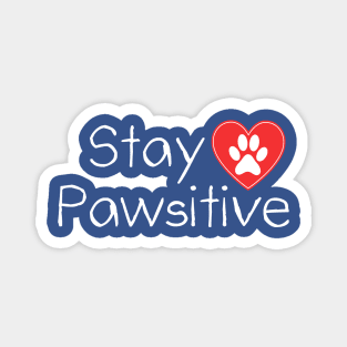 Stay Pawsitive Magnet