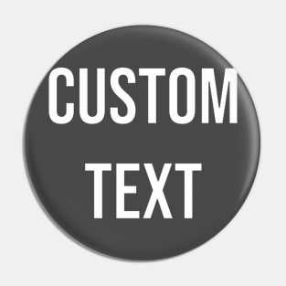 Custom Text T-Shirt Pin