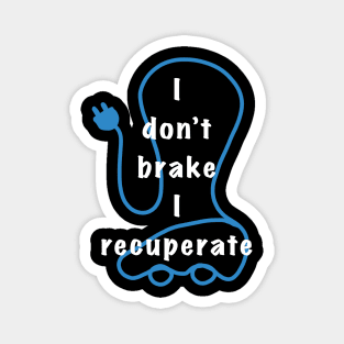 I dont break I recuperate Magnet