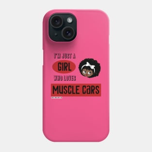 I'm Just A Girl Who Loves Muscle Carss Phone Case