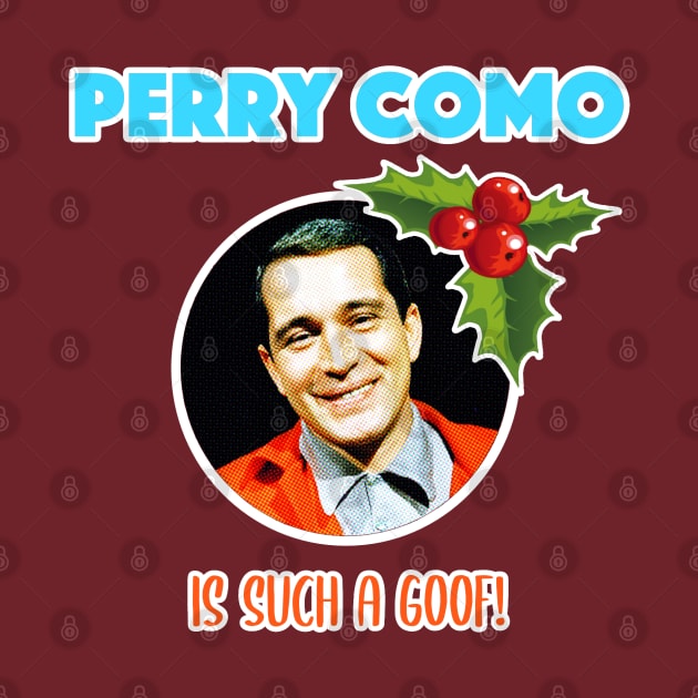 Perry Como is such a goof! (White Border) by TeeShawn