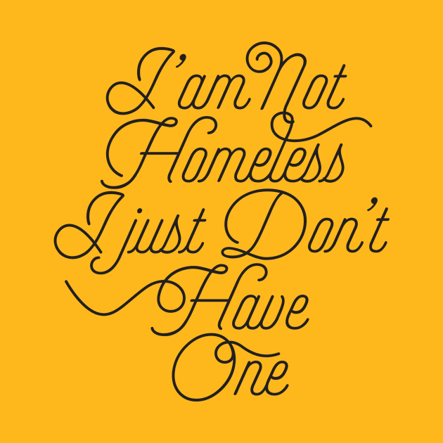 I'am Not Homeless by bigboxdesing