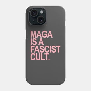 Maga is a Fascist Cult Phone Case